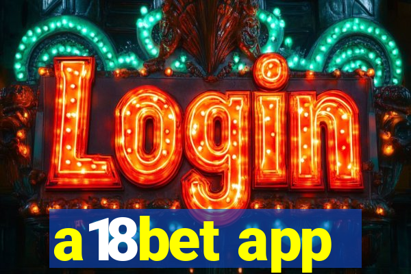 a18bet app